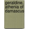 Geraldine, Athenia of Damascus door Rufus Dawes