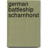 German Battleship  Scharnhorst door Siegfried Breyer