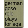 German Gcse Role Plays For Aqa door Sue Smart