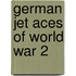 German Jet Aces of World War 2