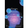 Germs, Genes, And Civilization by David P. Clark