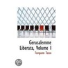Gerusalemme Liberata, Volume I by Professor Torquato Tasso