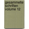 Gesammelte Schriften Volume 12 door Wilhelm Humboldt
