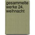 Gesammelte Werke 24. Weihnacht