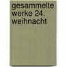 Gesammelte Werke 24. Weihnacht by Karl May