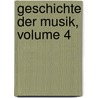 Geschichte Der Musik, Volume 4 by Gustav Nottebohm