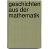 Geschichten aus der Mathematik by Heinz Klaus Strick