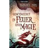 Geschmiedet in Feuer und Magie by Daniel Fox