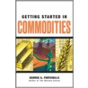 Getting Started In Commodities door George A. Fontanills