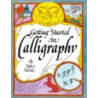 Getting Started in Calligraphy by Nancy Baron