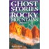 Ghost Stories of the Rockies 2