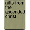 Gifts from the Ascended Christ door Dwayne Stone