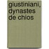 Giustiniani, Dynastes De Chios
