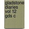 Gladstone Diaries Vol 12 Gds C door William Ewart Gladstone