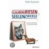 Glaubensriesen - Seelenzwerge?
