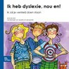 Ik heb dyslexie, nou en! by Ilonka de Groot
