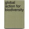 Global Action For Biodiversity door Timothy Swanson