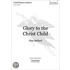 Glory To The Christ Child X463