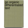 Go Organic Differentiated Text door Onbekend