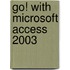 Go! With Microsoft Access 2003