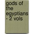 Gods of the Egyptians - 2 Vols