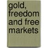 Gold, Freedom And Free Markets