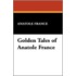 Golden Tales of Anatole France