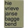 Hie vrieve Janse Bagge Bend by Nvt