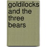 Goldilocks And The Three Bears door Felicity Brooks