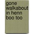 Gone Walkabout in Henn Boo Too