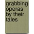 Grabbing Operas By Their Tales