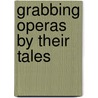 Grabbing Operas By Their Tales door Charles E. Lake