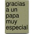 Gracias a Un Papa Muy Especial