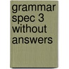 Grammar Spec 3 Without Answers door Norman Coe