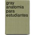 Gray Anatomia Para Estudiantes