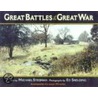 Great Battles Of The Great War by Ed Skelding