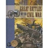 Great Battles of the Civil War by Katie Marsico