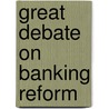 Great Debate on Banking Reform door Elmus Wicker