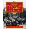 Great Firehouse Cooks of Texas by Ron McAdoo