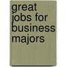 Great Jobs for Business Majors door Stephen Lambert