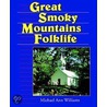 Great Smoky Mountains Folklife by Michael Ann Williams
