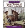 Great Women Of Pioneer America by Sarah de Capua