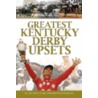 Greatest Kentucky Derby Upsets by Blood-Horse Publications