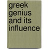 Greek Genius and Its Influence door Lane Cooper