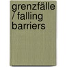 Grenzfälle / Falling Barriers door C. Dieckmann
