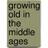 Growing Old in the Middle Ages
