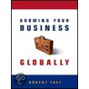 Growing Your Business Globally door Robert Taft