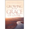 Growing in the Grace of Giving door Larry D. Allen