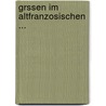 Grssen Im Altfranzosischen ... door Friedrich Schiller