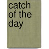 Catch of the day door Oswald Schwirtz